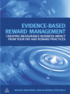 Evidence Based Reward Management (eBook): Creating Measurable Business Impact from Your Pay and Reward Practices